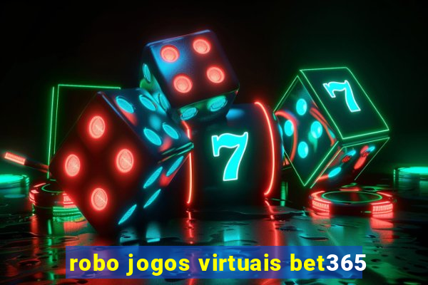 robo jogos virtuais bet365